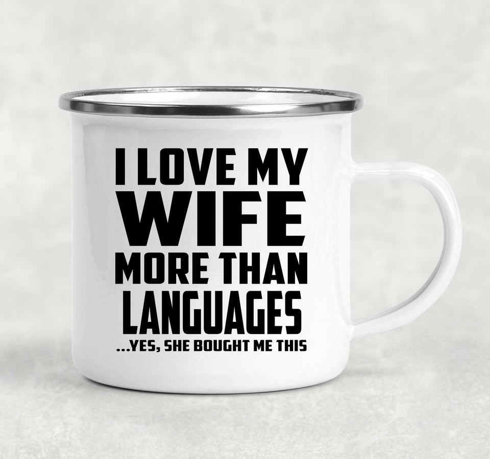 I Love My Wife More Than Languages - 12oz Camping Mug
