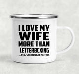 I Love My Wife More Than Letterboxing - 12oz Camping Mug