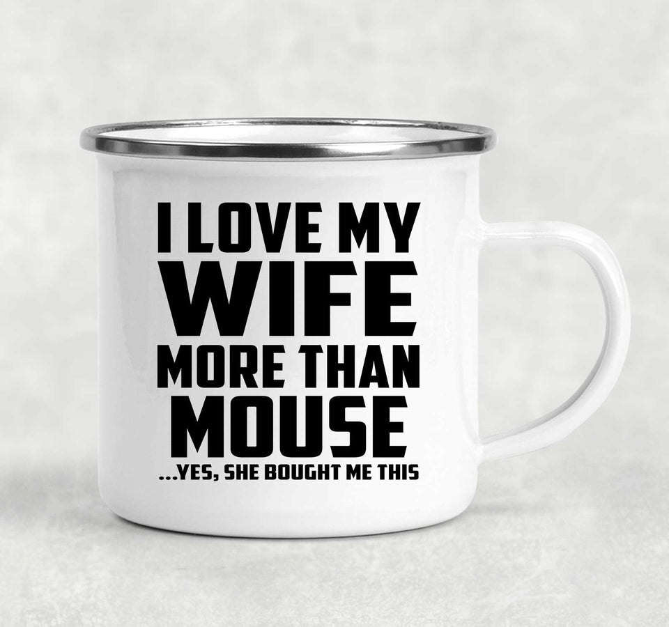 I Love My Wife More Than Mouse - 12oz Camping Mug