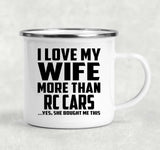 I Love My Wife More Than RC Cars - 12oz Camping Mug