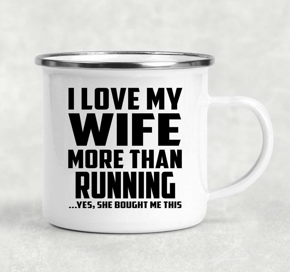 I Love My Wife More Than Running - 12oz Camping Mug
