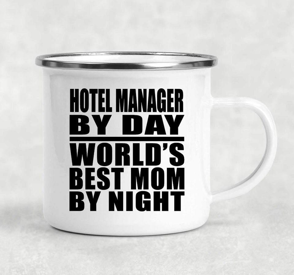 Hotel Manager By Day World's Best Mom By Night - 12oz Camping Mug