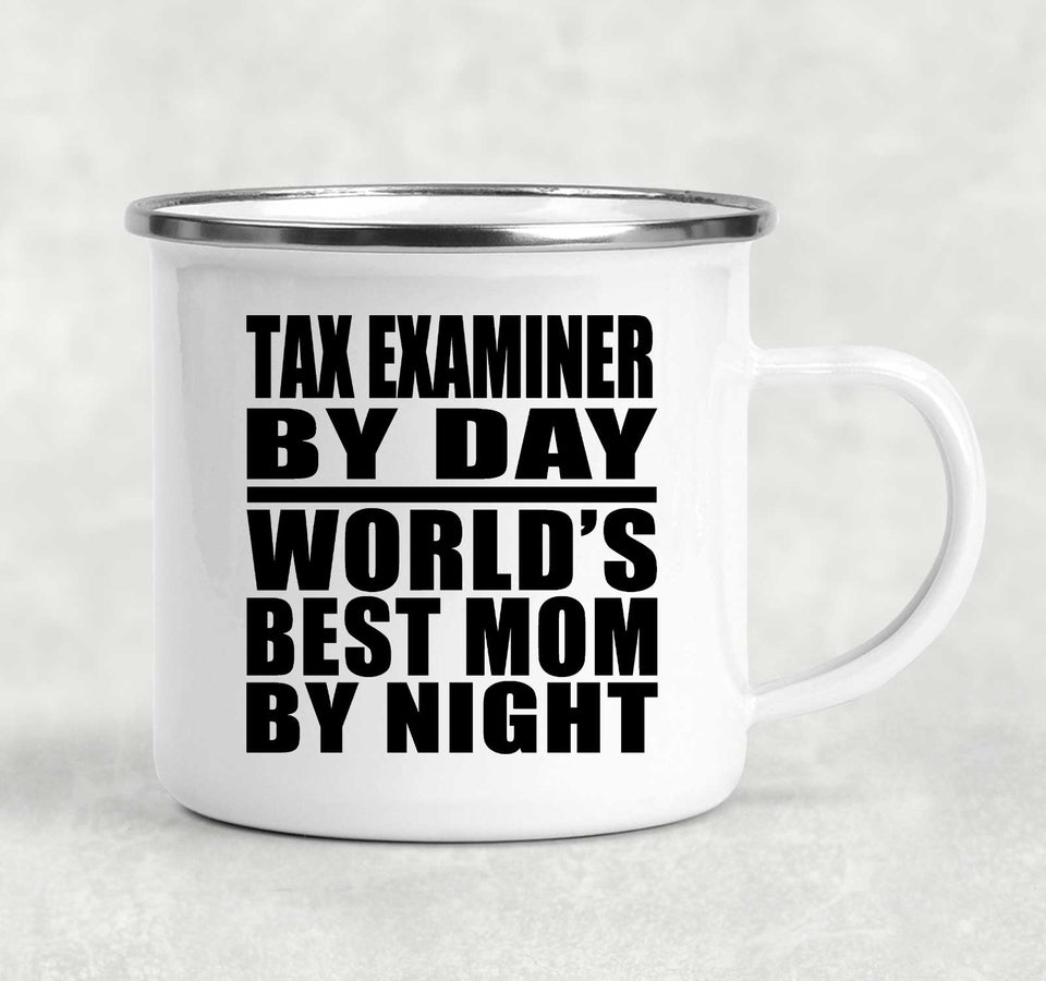 Tax Examiner By Day World's Best Mom By Night - 12oz Camping Mug