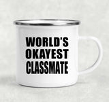 World's Okayest Classmate - 12oz Camping Mug