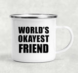World's Okayest Friend - 12oz Camping Mug