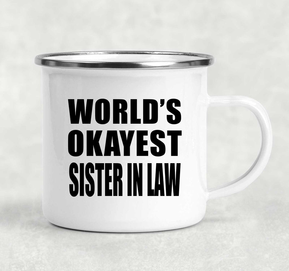 World's Okayest Sister In Law - 12oz Camping Mug