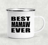 Best Mamaw Ever - 12oz Camping Mug