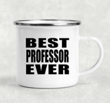 Best Professor Ever - 12oz Camping Mug