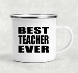 Best Teacher Ever - 12oz Camping Mug