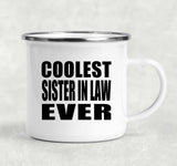 Coolest Sister In Law Ever - 12oz Camping Mug