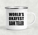 World's Okayest Bank Teller - 12oz Camping Mug