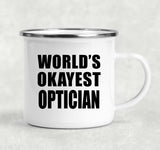 World's Okayest Optician - 12oz Camping Mug