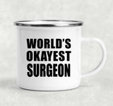World's Okayest Surgeon - 12oz Camping Mug