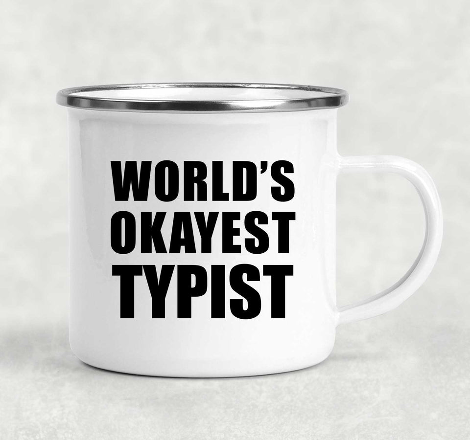 World's Okayest Typist - 12oz Camping Mug