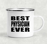 Best Physician Ever - 12oz Camping Mug