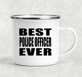 Best Police Officer Ever - 12oz Camping Mug