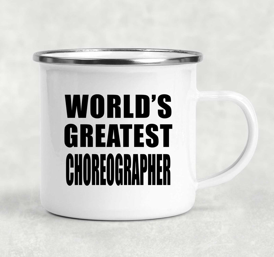 World's Greatest Choreographer - 12oz Camping Mug