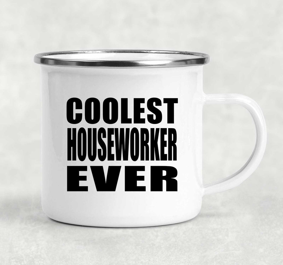 Coolest Houseworker Ever - 12oz Camping Mug