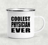 Coolest Physician Ever - 12oz Camping Mug