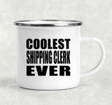 Coolest Shipping Clerk Ever - 12oz Camping Mug