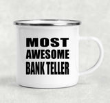 Most Awesome Bank Teller - 12oz Camping Mug