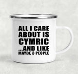 All I Care About Is Cymric - 12oz Camping Mug