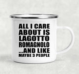 All I Care About Is Lagotto Romagnolo - 12oz Camping Mug