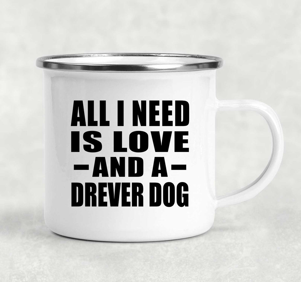 All I Need Is Love And A Drever Dog - 12oz Camping Mug