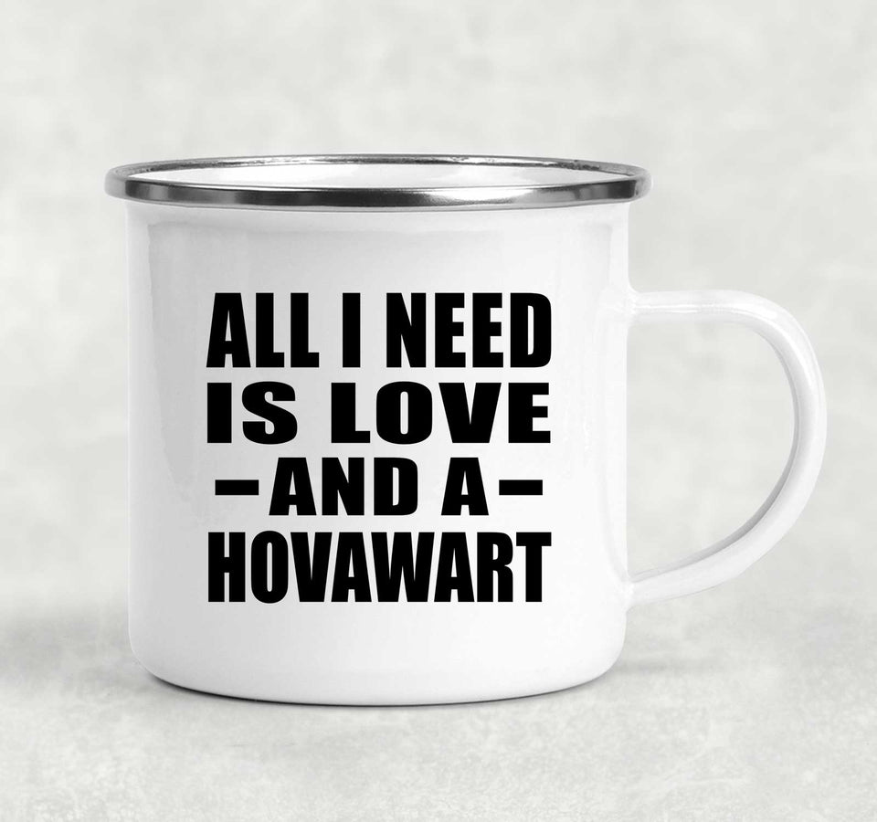 All I Need Is Love And A Hovawart - 12oz Camping Mug