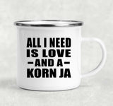 All I Need Is Love And A Korn Ja - 12oz Camping Mug