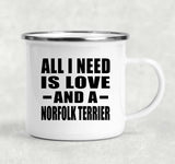 All I Need Is Love And A Norfolk Terrier - 12oz Camping Mug