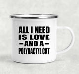 All I Need Is Love And A Polydactyl Cat - 12oz Camping Mug