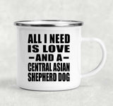 All I Need Is Love And A Central Asian Shepherd Dog - 12oz Camping Mug