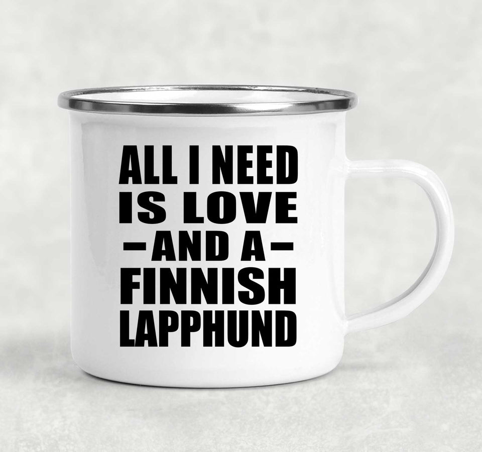 All I Need Is Love And A Finnish Lapphund - 12oz Camping Mug