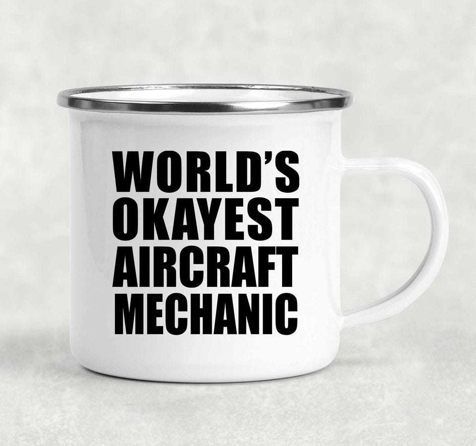 World's Okayest Aircraft Mechanic - 12oz Camping Mug