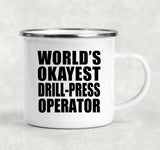 World's Okayest Drill-Press Operator - 12oz Camping Mug