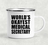 World's Okayest Medical Secretary - 12oz Camping Mug
