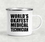 World's Okayest Medical Technician - 12oz Camping Mug