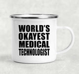 World's Okayest Medical Technologist - 12oz Camping Mug