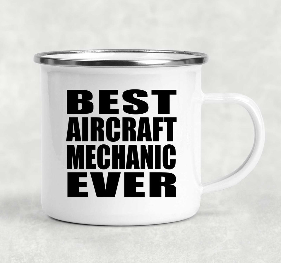 Best Aircraft Mechanic Ever - 12oz Camping Mug