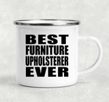Best Furniture Upholsterer Ever - 12oz Camping Mug
