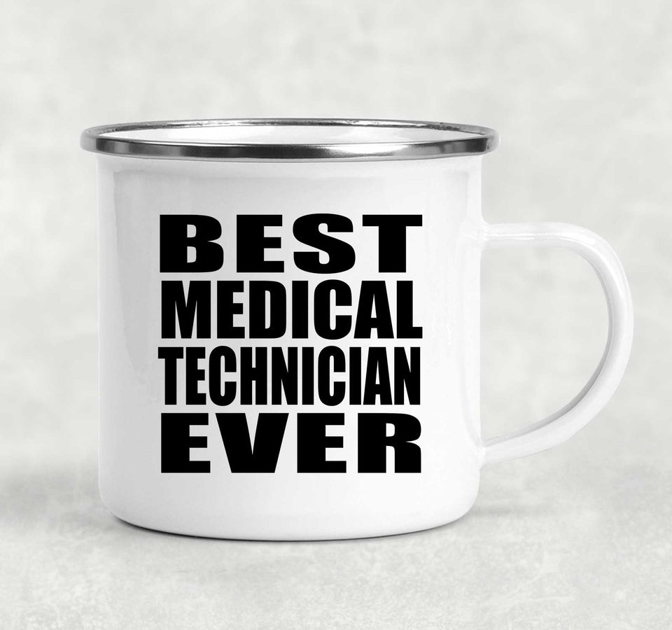 Best Medical Technician Ever - 12oz Camping Mug