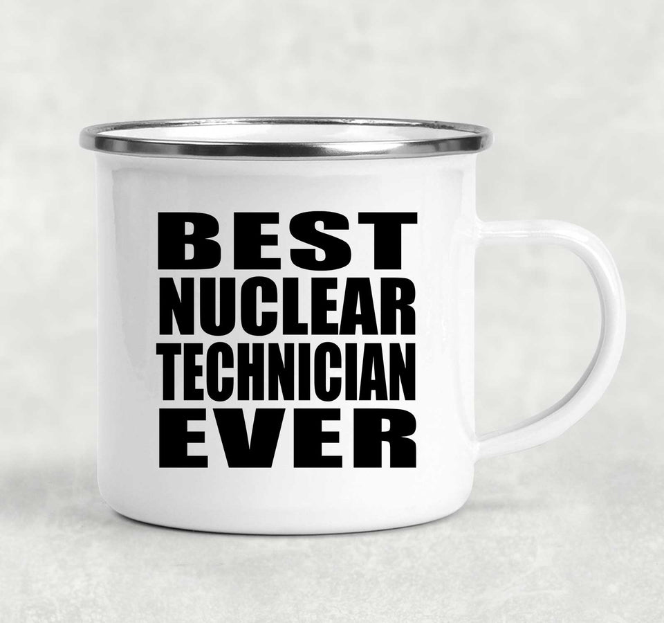 Best Nuclear Technician Ever - 12oz Camping Mug