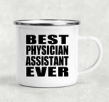 Best Physician Assistant Ever - 12oz Camping Mug