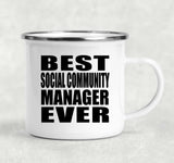 Best Social Community Manager Ever - 12oz Camping Mug