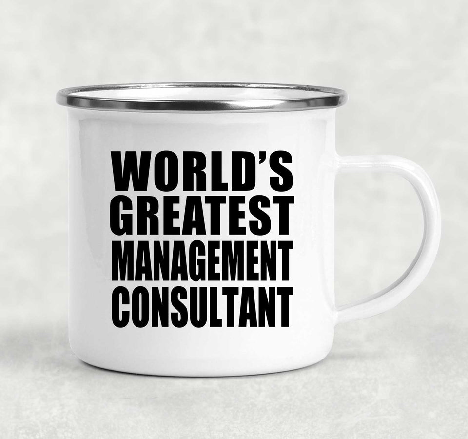 World's Greatest Management Consultant - 12oz Camping Mug