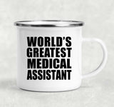 World's Greatest Medical Assistant - 12oz Camping Mug