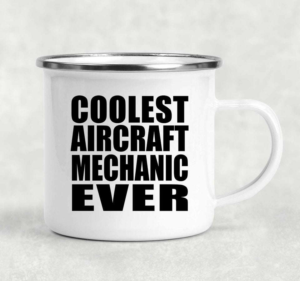 Coolest Aircraft Mechanic Ever - 12oz Camping Mug