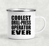 Coolest Drill-Press Operator Ever - 12oz Camping Mug