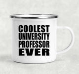 Coolest University Professor Ever - 12oz Camping Mug